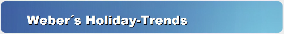 Webers Holiday-Trends - Ihr Reisebro in Lnen